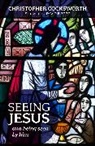Christopher Cocksworth, The Right Revd Dr Christopher Cocksworth - Seeing Jesus