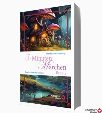 Michaela Brinkmeier, Michaela Brinkmeier - 5-Minuten Märchen, Band 2 (Volksmärchen für Erwachsene und Kinder) Zum Erzählen und Vorlesen