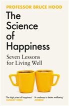 Bruce Hood, Bruce (Professor) Hood, Hood Bruce - The Science of Happiness