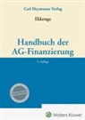 Jens Ekkenga - Handbuch der AG-Finanzierung
