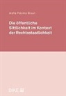 Aisha Paloma Braun - Die öffentliche Sittlichkeit im Kontext der Rechtsstaatlichkeit