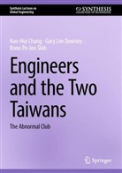 Kuo-Hui Chang, Gary Lee Downey, Bono Po-Jen Shih - Engineers and the Two Taiwans