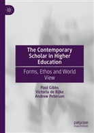 Victoria de Rijke, Paul Gibbs, Andrew Peterson - The Contemporary Scholar in Higher Education
