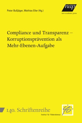 Peter Bußjäger, Eller, Mathias Eller - Compliance und Transparenz - Korruptionsprävention als Mehr-Ebenen-Aufgabe
