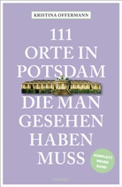 Kristina Offermann - 111 Orte in Potsdam, die man gesehen haben muss