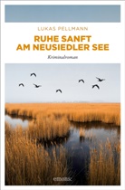 Lukas Pellmann - Ruhe sanft am Neusiedler See