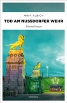 Mina Albich - Tod am Nussdorfer Wehr