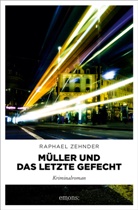 Raphael Zehnder - Müller und das letzte Gefecht