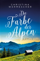 Christina Wermescher - Die Farbe der Alpen