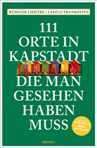 Rüdiger Liedtke, Laszlo Trankovits - 111 Orte in Kapstadt, die man gesehen haben muss