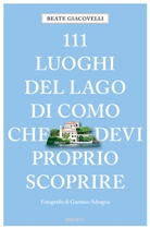 Beate Giacovelli, Gaetano Adragna - 111 luoghi del Lago di Como che devi proprio scoprire