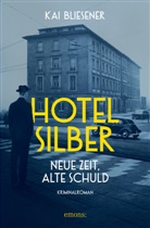 Kai Bliesener - Hotel Silber - neue Zeit, alte Schuld