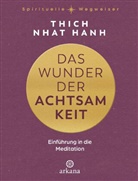 Thich Nhat Hanh - Das Wunder der Achtsamkeit