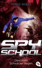 Jonas Boets - Spy School - Operation Schwarzer Regen