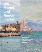 Miriam Leimer, Christoph Irrgang, Ortrud Westheider - Wo Monet und Renoir malten