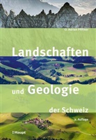 Andreas Baumeler, O Adrian Pfiffner, O. Adrian Pfiffner, Andreas Baumeler - Landschaften und Geologie der Schweiz