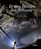 Jean-Clau Lalou, Jean-Claude Lalou, Amandine Perret, Rémy Wenger - In den Höhlen der Schweiz