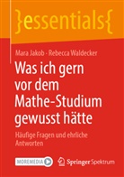 Mara Jakob, Rebecca Waldecker - Was ich gern vor dem Mathe-Studium gewusst hätte
