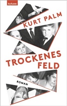 Kurt Palm - Trockenes Feld