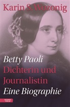 Karin S Wozonig, Karin S. Wozonig - Betty Paoli - Dichterin und Journalistin