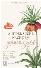 Andreas Barlage - Auf der Suche nach dem grünen Gold