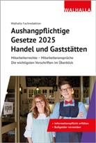 Walhalla Fachredaktion, Walhalla Fachredaktion - Aushangpflichtige Gesetze 2025 Handel und Gaststätten