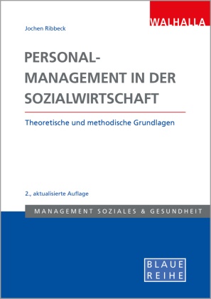 Jochen Ribbeck - Personalmanagement in der Sozialwirtschaft Theoretische und methodische Grundlagen; Blaue Reihe Sozialmanagement
