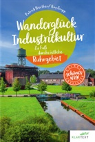 Patrick Bierther, Kay Gropp - Wanderglück Industriekultur östliches Ruhrgebiet