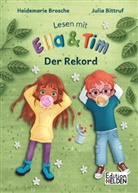 Heidemarie Brosche, Julia Bittruf - Lesen mit Ella und Tim - Der Rekord