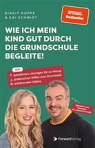 ForwardVerlag, Birgit Hoppe, Kai Schmidt, ForwardVerlag, StudyHelp Verlag, StudyHelp Verlag - Wie ich mein Kind gut durch die Grundschule begleite