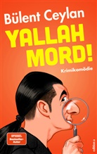 Bülent Ceylan - Yallah, Mord!