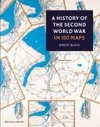 Jeremy Black,  Jeremy Black - A History of the Second World War in 100 Maps