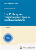 Hans Haarmeyer, Stefan Lissner, Hans Haarmeyer, Lissner, Stefan Lissner - Die Prüfung von Vergütungsanträgen im Insolvenzverfahren