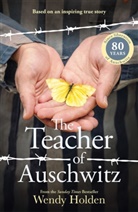 Wendy Holden - The Teacher of Auschwitz
