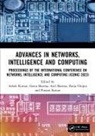 Ashok Sharma Kumar, Pooja Chopra, Ashok Kumar, Punam Rattan, Anil Sharma, Geeta Sharma - Advances in Networks, Intelligence and Computing