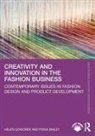 Fiona Bailey, Bailey Fiona, Helen Goworek, Helen Bailey Goworek, Goworek Helen - Creativity and Innovation in the Fashion Business