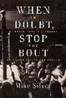 Silver Mike - When In Doubt, Stop the Bout