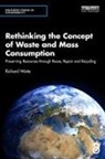 Richard Waite - Rethinking the Concept of Waste and Mass Consumption