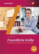 Anita Gieske, Siegfried Groß - Freundliche Grüße - Geschäftskorrespondenz wie sie sein sollte