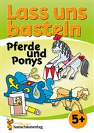 Corina Beurenmeister, Corina Beurenmeister - Lass uns basteln - Bastelbuch ab 5 Jahre - Pferde und Ponys