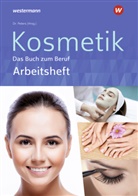 Imke Barbara Dr. Peters, Sabine Christiane Kuska, Marq, Monika Marquardt, Imke Barbara Peters, Imke Barbara Peters... - Kosmetik - Das Buch zum Beruf
