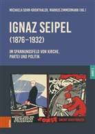 Michaela Sohn-Kronthaler, Zimmermann, Markus Zimmermann - Ignaz Seipel (1876-1932). Im Spannungsfeld von Kirche, Partei und Politik