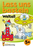 Corina Beurenmeister, Corina Beurenmeister - Lass uns basteln - Bastelbuch ab 5 Jahre - Weltall