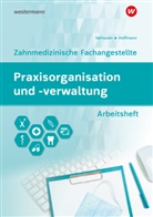 Uwe Hoffmann, Marina Spies, Johannes Verhuven - Praxisorganisation und -verwaltung für Zahnmedizinische Fachangestellte