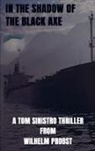Wilhelm Probst, Wilhelm Probst - In the shadow of the Black Axe