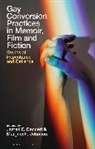 James E Bennett, Marguerite Johnson, James E. Bennett, Marguerite Johnson - Gay Conversion Practices in Memoir, Film and Fiction