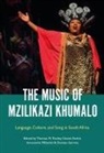 Naomi Andre, Innocentia Mhlambi, Thomas Pooley, Naomi André, Innocentia Mhlambi, Thomas Pooley... - The Music of Mzilikazi Khumalo