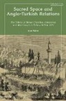 John Fisher - Sacred Space and Anglo-Turkish Relations