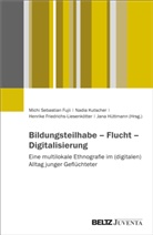 Friedri, Henrike Friedrichs-Liesenkötter, Henri Friedrichs-Liesenkötter u a, Michi Sebastian Fujii, Jana Hüttmann, Nadia Kutscher - Bildungsteilhabe - Flucht - Digitalisierung