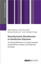 Micha Kranixfeld, Sterzenbach, Barbara Sterzenbach, Barbara Sterzenbach u a, Wiebke Waburg, Kristin Westphal - Künstlerische Residenzen in ländlichen Räumen